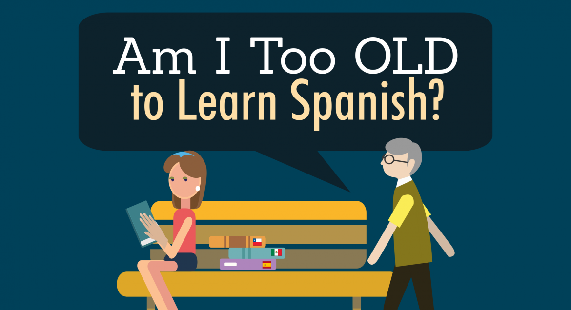 am-i-too-old-to-learn-spanish-globalja-translation-company